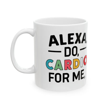 Alexa  Do Cardio For Me Jesus Coffee Mug