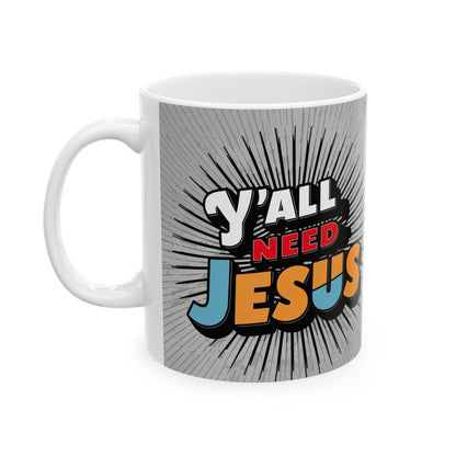 You All Need Jesus Coffee Mug