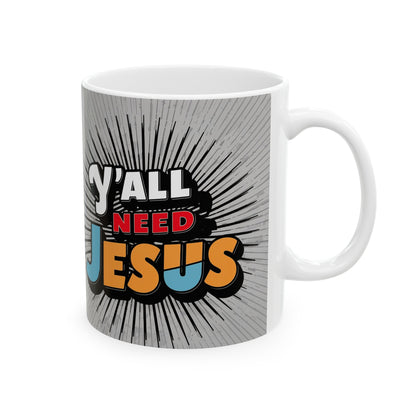 You All Need Jesus Coffee Mug