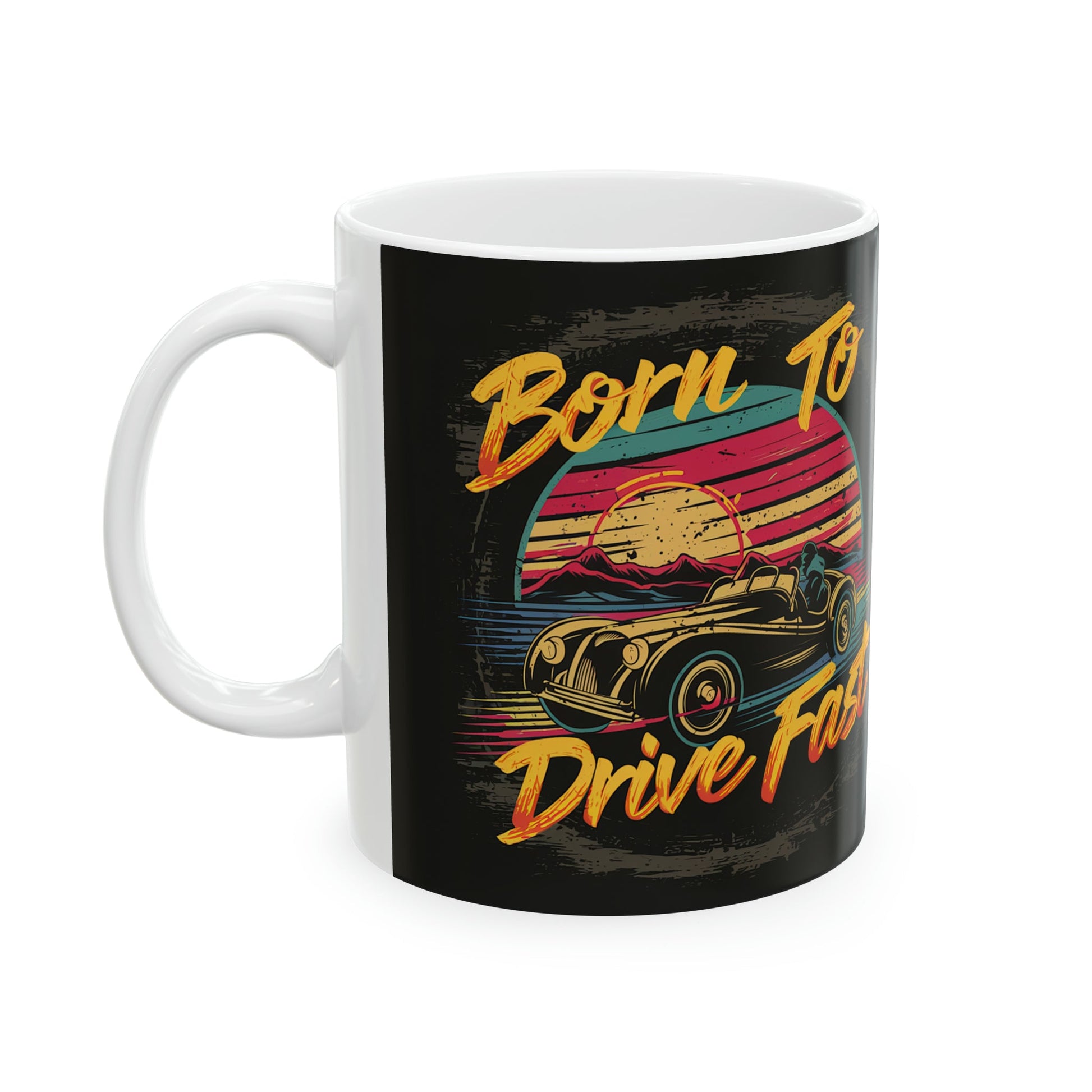 Born To Drive Fast Mug - Colorwink