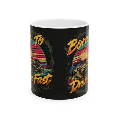 Born To Drive Fast Mug - Colorwink