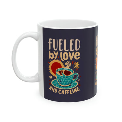 Fuelled By Love and Caffeine Ceramic Mug - Colorwink