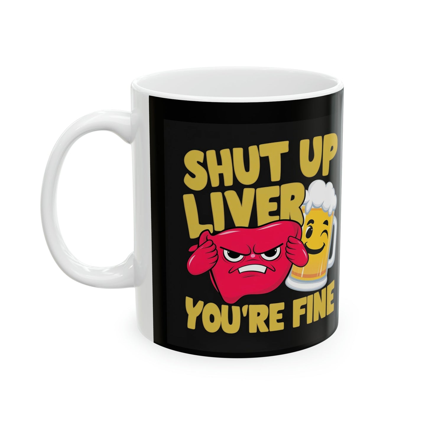 Liver You Are Fine Mug - Colorwink