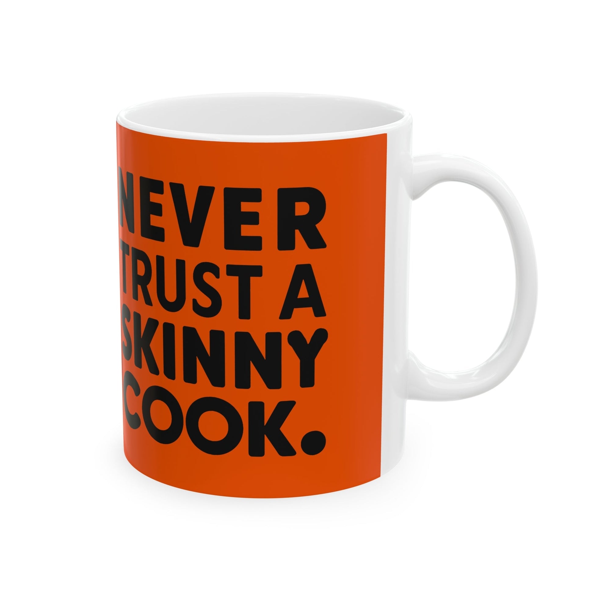 Never Trust A Skinny Cook Coffee Mug - Colorwink