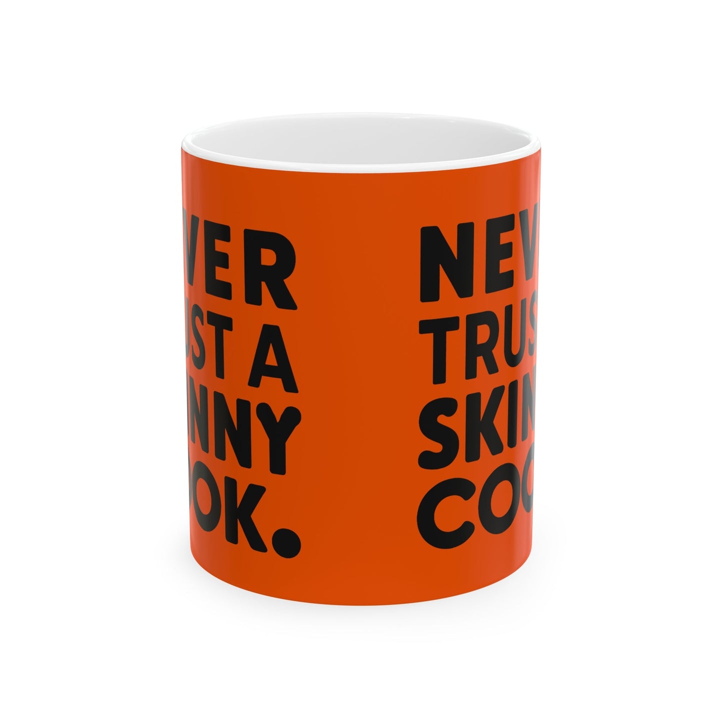 Never Trust A Skinny Cook Coffee Mug - Colorwink